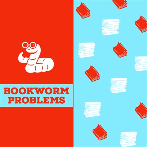 Bookworm Problems – The Mad Reader