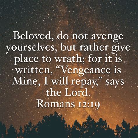 Romans 12:19 - Vengeance is Mine