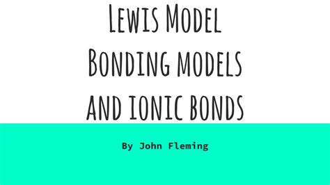 Lewis Model Bonding models and ionic bonds - ppt download