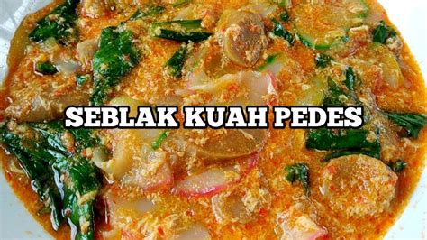 RESEP SEBLAK KUAH PEDAS ENAK KHAS BANDUNG – Review