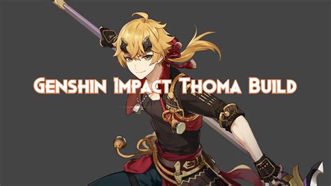 Genshin Impact Thoma Build Guide 2024 - Pillar Of Gaming