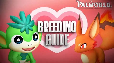 Palworld Breeding Guide - How To Breed Pals