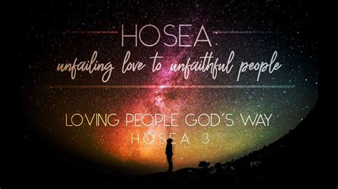 Loving People God's Way - Sermon on Hosea 3 - YouTube