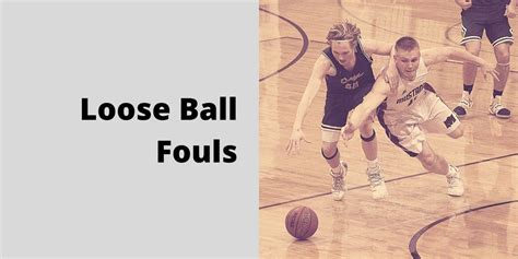 What Is A Loose Ball Foul In Basketball? - Hoopsbeast