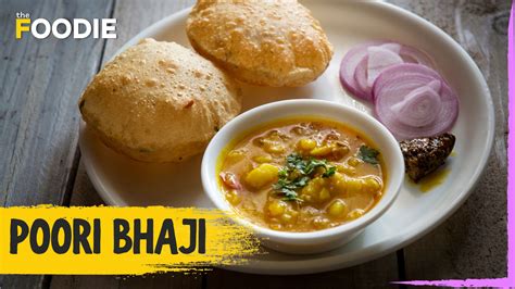 Puri Bhaji Recipe | How To Make Puri Bhaji | Poori Sabzi Recipe | The ...