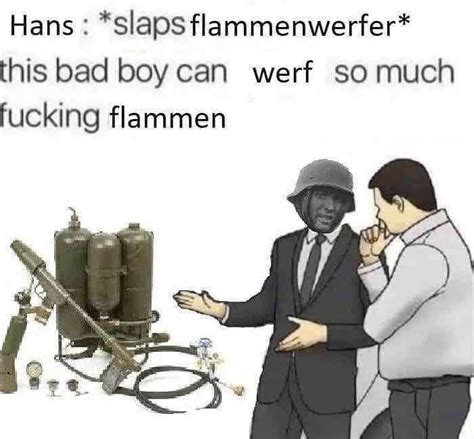 Flammenwerfer memes anyone? : r/MG42Memes