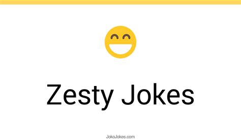 2+ Zesty Jokes And Funny Puns - JokoJokes