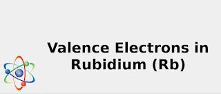 2022: ☢️ Valence Electrons in Rubidium (Rb) [& Facts, Color, Discovery ...