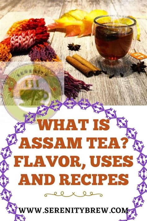 What is Assam tea? Flavor, uses and recipes - Serenity Brew