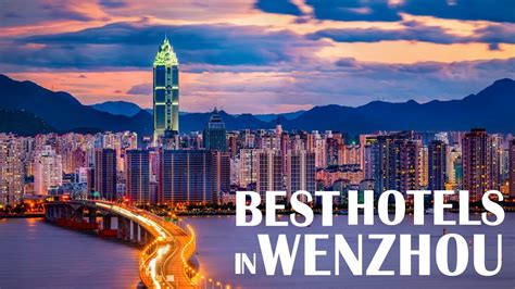 Best Hotels and Resorts in Wenzhou, China - YouTube