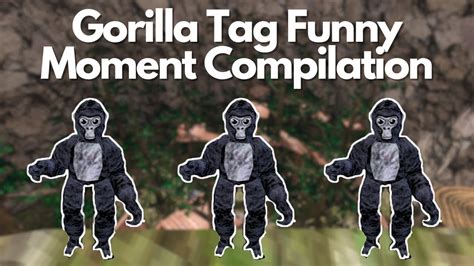 Gorilla Tag Funny Moments Compilation - YouTube