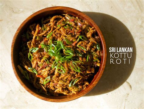 A recipe that took Sri Lankan cuisine by storm, kottu roti is an ...