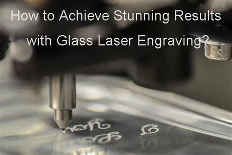 How to Achieve Stunning Results with Glass Laser Engraving - CrealityFalcon