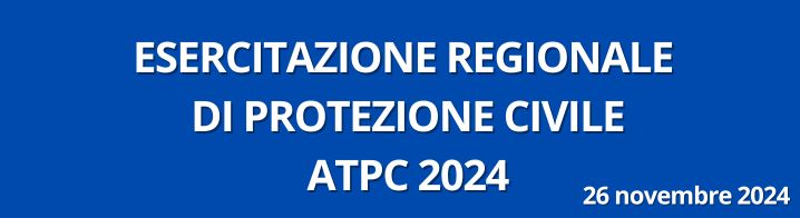 Esercitazione regionale di protezione civile ATPC 2024