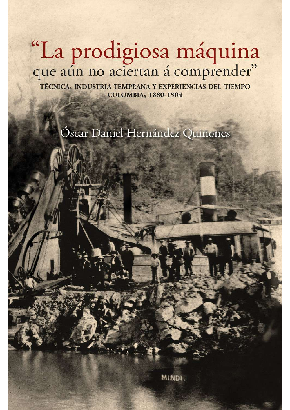 First page of “La "Prodigiosa máquina que aún no aciertan a comprender": técnica, industria temprana y experiencias del tiempo. Colombia, 1880-1904”