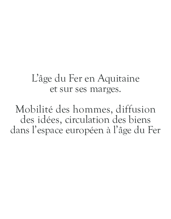 First page of “Sur les importations de produits méditerranéens en contextes hallstattiens : regards croisés depuis le Midi de la Gaule et le bassin nord-adriatique. In : L’âge du Fer en Aquitaine et sur ses marges, Actes du 35e colloque international de l'AFEAF, Bordeaux 2013, p. 643-664.”