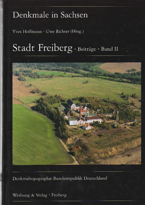 First page of “Yves Hoffmann und Uwe Richter (Hrsg.): Denkmale in Sachsen. Stadt Freiberg. Beiträge, Bd. II. = Denkmaltopographie der Bundesrepublik Deutschland. Freiberg 2003.”