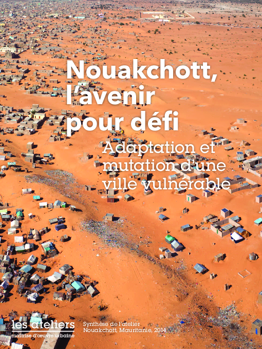 First page of “Nouakchott, l'avenir pour défi. Adaptation et mutation d'une ville vulnérable”