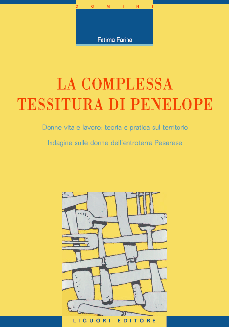 First page of “La complessa tessitura di Penelope. Donne vita e lavoro: teoria e pratica sul territorio. Indagine sulle donne dell'entroterra pesarese, Liguori editore, Napoli, 2012.”