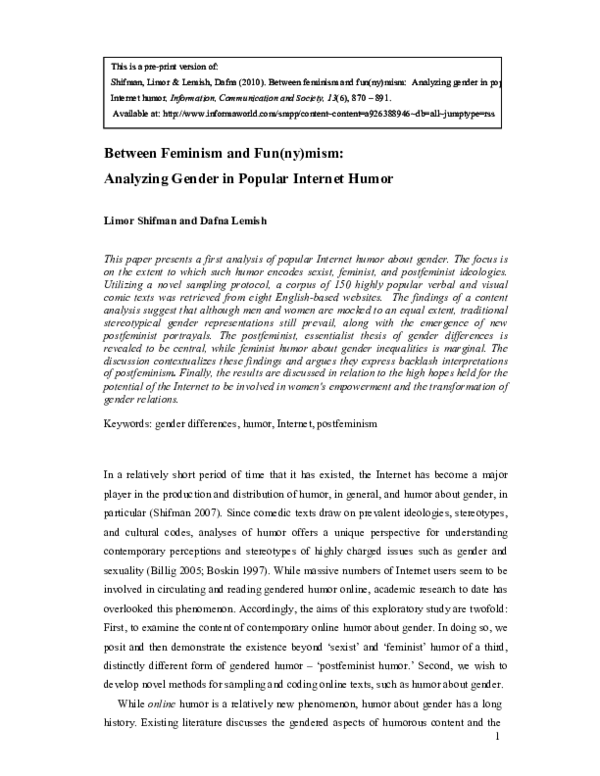 First page of “Shifman, L. & Lemish, D. (2010). Between Feminism and Fun(ny)mism: Analyzing Gender in Popular Internet Humor. Information, Communication and Society. (iFirst) To link to this Article: DOI: 10.1080/13691180903490560 URL: http://dx.doi.org/10.1080/13691180903490560 Shifman, L. & Lemish, D. (2008). Between feminism and fun(ny)mism: Analyzing gender in popular Internet humor. Paper presented at the annual conference of the International Communication Association (ICA), Montreal, Canada (May).”