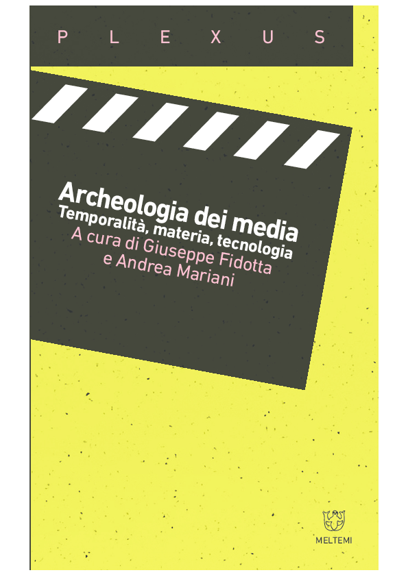 First page of “"Dalla filosofia della storia del cinema all’archeologia", in Andrea Mariani, Giuseppe Fidotta (a cura di), Archeologia dei media. Temporalità, materia, tecnologia, Meltemi, Milano 2018”