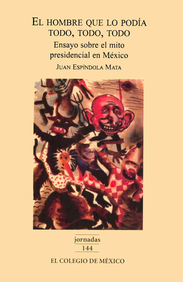 First page of “El hombre que lo podía todo, todo, todo: Ensayo sobre el mito presidencial en México”