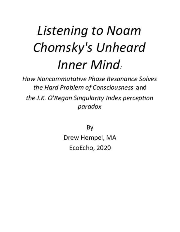 First page of “Listening to Noam Chomsky's Unheard Inner Mind: How Noncommutative Phase Resonance Solves the Hard Problem of Consciousness and the J.K. O'Regan Singularity Index perception paradox”