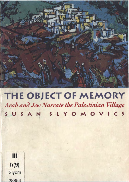 First page of “The Object of Memory: Arab and Jew Narrate the Palestinian Village”