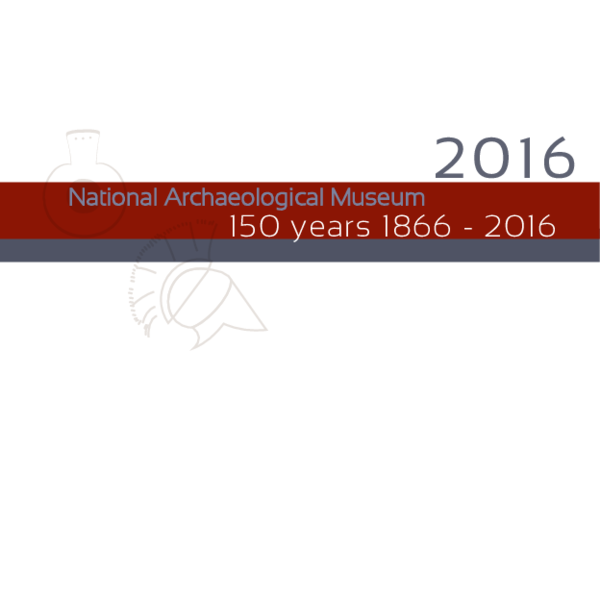 First page of “National Archaeological Museum. 150 years – 1866-2016.”