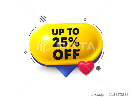 Offer speech bubble 3d icon. Up to 25 percent off sale. Discount offer price sign. Special offer symbol. Save 25 percentages. Discount tag chat offer. Speech bubble love banner. Vector 118875285