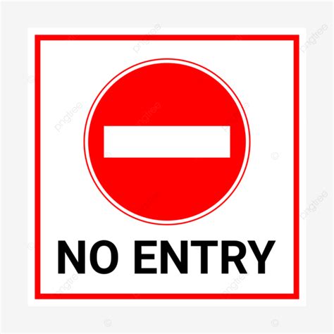 No Entry Sign No Entry No Entry Signage No Entry Vector Png And