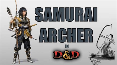 The Samurai Archer Kyūdōka Dandd 5e Character Build Youtube