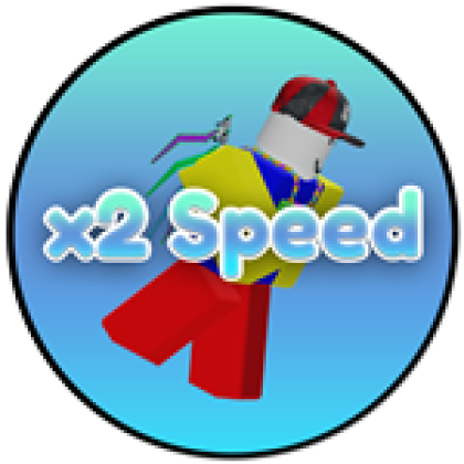 x2 Speed - Roblox