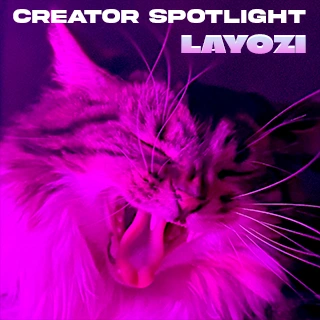 Creator Spotlight - Layozi