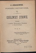 Józef Ignacy Kraszewski Królewscy synowie: powieść z czasów Władysława Hermana i Krzywoustego