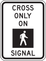 R10-2 Cross only on pedestrian signal