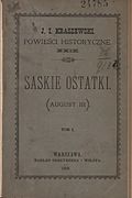 Józef Ignacy Kraszewski Saskie ostatki: August III