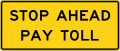 W9-6dP Stop Ahead Pay Toll (plaque)