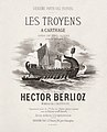 Image 98Vocal score cover of Les Troyens á Carthage at Les Troyens, by Antoine Barbizet (restored by Adam Cuerden) (from Wikipedia:Featured pictures/Culture, entertainment, and lifestyle/Theatre)