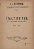 Józef Ignacy Kraszewski Biały książę: czasy Ludwika Węgierskiego