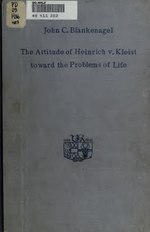 Thumbnail for File:The attitude of Heinrich von Kleist toward the problems of life (IA attitudeofheinri00blanrich).pdf