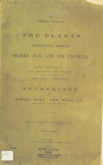 Thumbnail for File:The plants indigenous around Sharks Bay and its vicinity chiefly from collections of (...) John Forrest (IA plantsindigenou00Muel).pdf