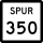 State Highway Spur 350 marker