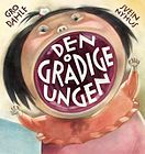 Gro Dahles und Svein Nyhus' Bilderbuch Den grådige ungen (1997).