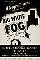 Image 162Big White Fog poster, by the Works Progress Administration (edited by Jujutacular) (from Wikipedia:Featured pictures/Culture, entertainment, and lifestyle/Theatre)