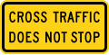 W4-4P Cross traffic does not stop (plaque)