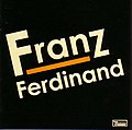 Franz Ferdinand 9 Februari 2004 #3 (UK); #32 (US);#16 (GER)