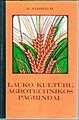 Vadovėlio "Lauko kultūrų agrotechnikos pagrindai" viršelis . Kaunas Šviesa 1980 m.