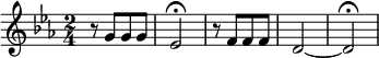 {\clef treble \key c \minor \time 2/4 {r8 g'8[ g'8 g'8] | ees'2\fermata | r8 f'8[ f'8 f'8] | d'2~ | d'2\fermata | } }