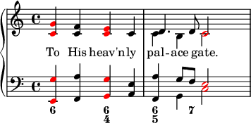 
    {
\override Score.SpacingSpanner.strict-note-spacing = ##t
\set Score.proportionalNotationDuration = #(ly:make-moment 1/8)
      \new PianoStaff <<
        \new Staff <<
            \new Voice \relative c' {
                \clef treble \time 4/4
                \once \override NoteHead.color = #red <c g'>4 <c f> \once \override NoteHead.color = #red <c e> c 
                \stemDown c4 b \once \override NoteHead.color = #red c2
                }
               \addlyrics { To His heav'n -- ly pal -- ace gate. }
            \new Voice \relative c' {
                s1 \stemUp d4. d8 \once \override NoteHead.color = #red c2
                }
            >>
        \new Staff <<
            \new Voice \relative c, {
                \clef bass \time 4/4
                \once \override NoteHead.color = #red <e g'>4  <f a'> \once \override NoteHead.color = #red <g g'> <a e'> 
                <f a'> \stemDown g \once \override NoteHead.color = #red c2
                }
            \new Voice \relative c' {
                s1 s4 \stemUp g8 f \once \override NoteHead.color = #red e2
                }
  \figures {
    <6>2 <6 4>2 <6 5>4. <7>8
  }
            >>
    >> }
